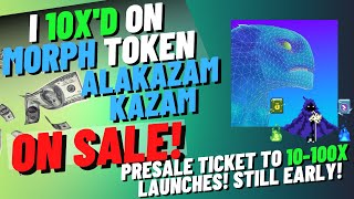 I 10x'd On Morph Token Alakazam On Sale Presale Ticket to 10-100x Launches! Still Early!