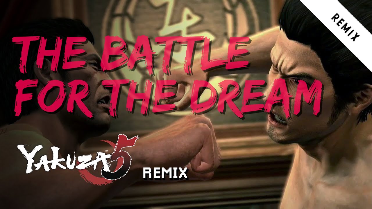 The Battle For The Dream | Yakuza 5 Remix by Alpine Escape