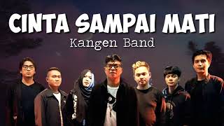 Kangen Band - Cinta Sampai Mati | Lirik
