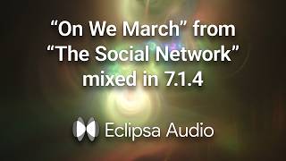 Details Eclipsa Audio / “On We March” from “The Social Network” in 7.1.4 channels Guide