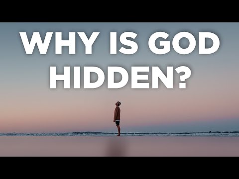 Why Is God Hidden? | Is God Invisible or Non-Existent?