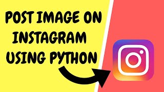 Instagram Post Using Python Pythonepoint Tutorial