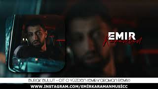 Burak Bulut - Git O Yüzden (Emir Karaman Remix) O Yüzden İyi Gelmiyorsun Sen