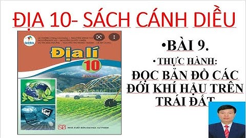 BÀI 9. THỰC HÀNH: ĐỌC BẢN ĐỒ CÁC ĐỚI KHÍ HẬU TRÊN TRÁI ĐẤT. #ThầyGiangĐịaLý
