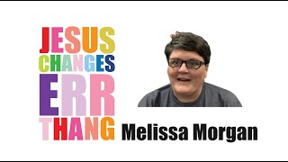 Jesus Changes Everything - Melissa Morgan