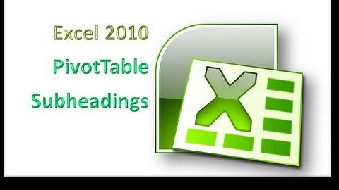 Excel 2010 Applying Subheadings to PivotTable Data Exercise 7 part 4