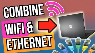 How To Combine Wifi With Ethernet On Windows Pc For Faster Internet