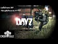 Dayz RP.LeftOvers.Неизведанное (День 48)