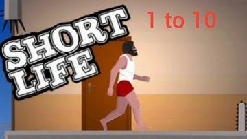 Short Life Level 1 to 10 ofline game