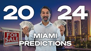 2024 Miami Real Estate Predictions: Here
