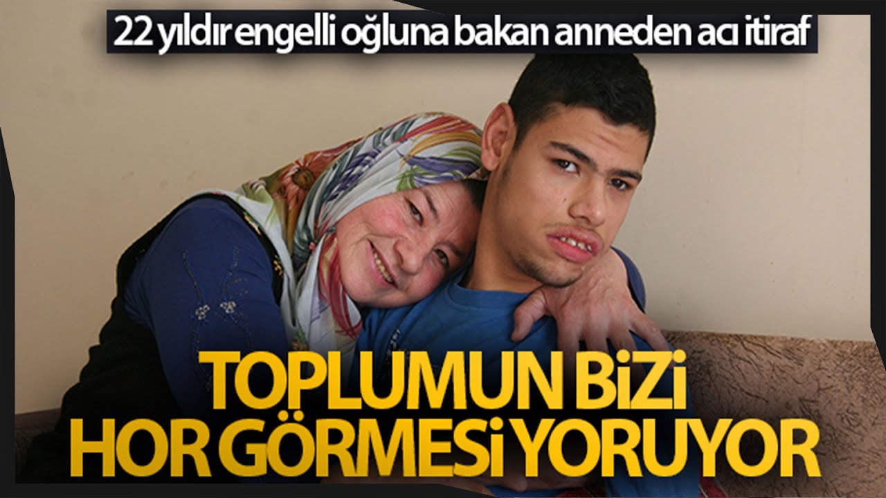 22 Yıldır Engelli Oğluna Bakan Anneden Acı İtiraf: Toplumun Bizi Hor Görmesi Kırıyor ve Üzüyor”