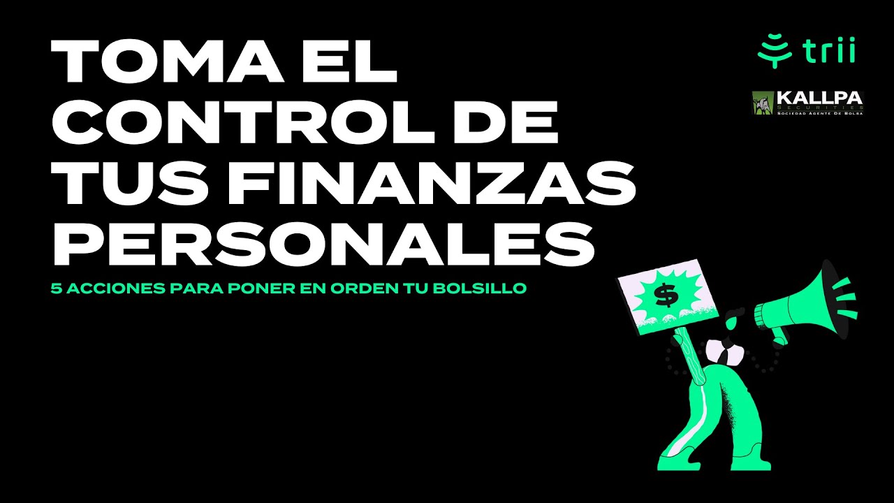 Toma el control de tus finanzas personales - YouTube