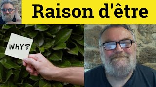 😎 Raison d'etre Meaning - Raison d'être Defined - Raison d'etre Examples - Raison d'être Definition