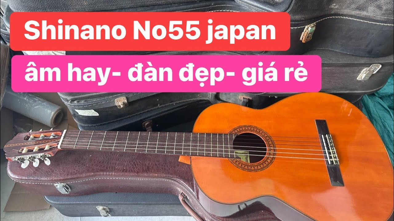 Đàn guitar Shinano No.55 japan âm hay, đàn đẹp. Giá: 2 triệu 