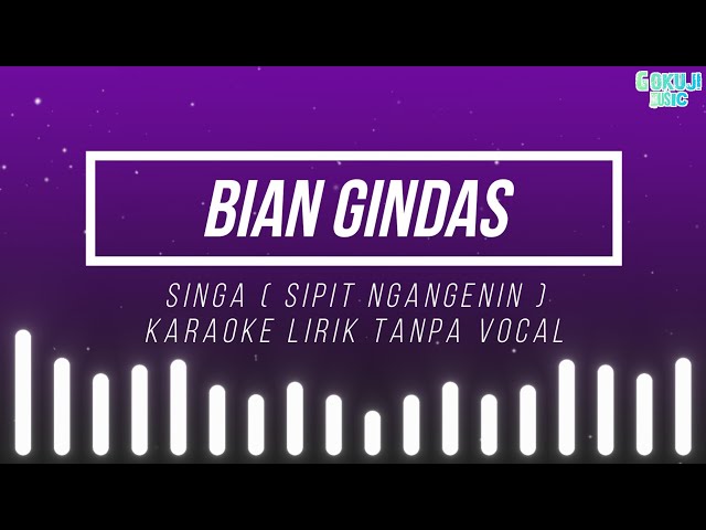 Bian Gindas - Singa ( Sipit Ngangenin ) Karaoke Lirik Tanpa Vocal class=