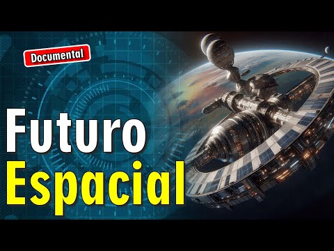 🚀 Futuro Espacial [ 🎬 DOCUMENTAL ]