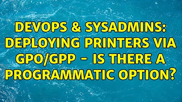 DevOps & SysAdmins: Deploying Printers via GPO/GPP - is there a programmatic option?