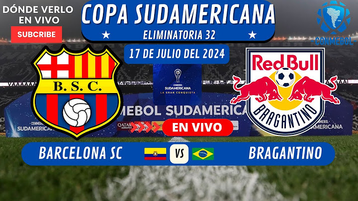 ⚽️Barcelona SC vs Bragantino⚽️Donde Ver El Partido EN VIVO|Eliminatoria Copa Sudamericana 2024