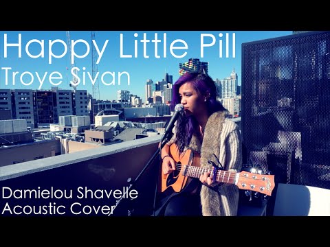 Happy Little Pill Troye Sivan Damielou Shavelle Acoustic Cover