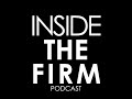 Ep. 33 - Inside The Firm!