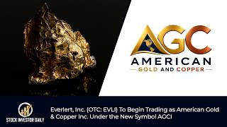 Everlert, Inc. (OTC: EVLI) To Begin Trading as American Gold & Copper Inc. Under the New Symbol AGCI
