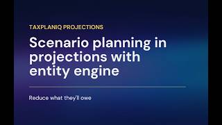 Tax Scenario Planning: Compare Entities and Model S Corp Savings in TaxPlanIQ Projections