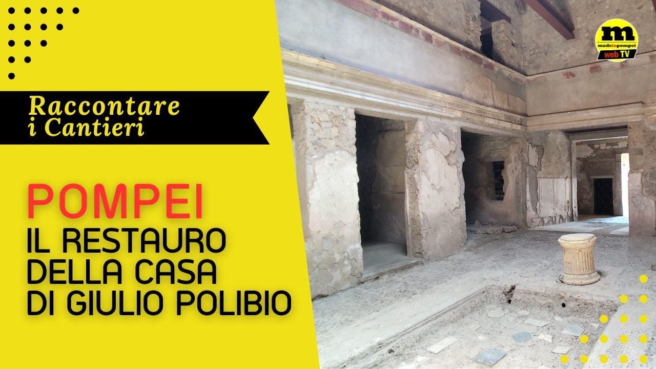 Pompei, Raccontare i cantieri: la Casa di Giulio Polibio