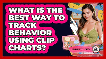 What Is The Best Way To Track Behavior Using Clip Charts? - Your Crafty Classroom