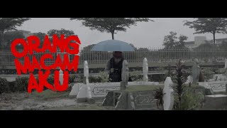 Orang Macam Aku - Ical Mosh (Film By Felrfrank)