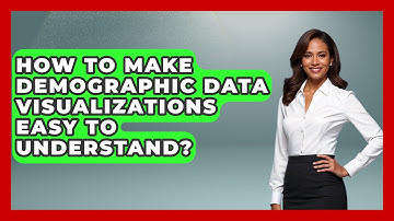 How To Make Demographic Data Visualizations Easy To Understand? - Demographic Data Answers