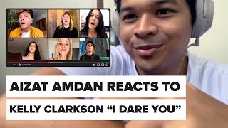 Aizat Amdan - Reacts to Kelly Clarkson 'I Dare You'