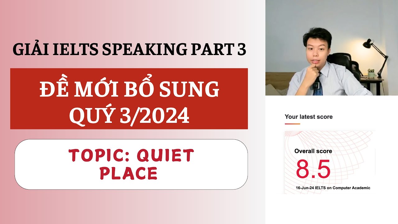 8.0 Speaking 🔥 giải đề MỚI speaking part 3 quý 3/2024 - chủ đề 