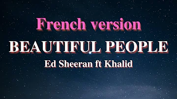 Ed Sheeran feat Khalid - Beautiful People French version YouTube