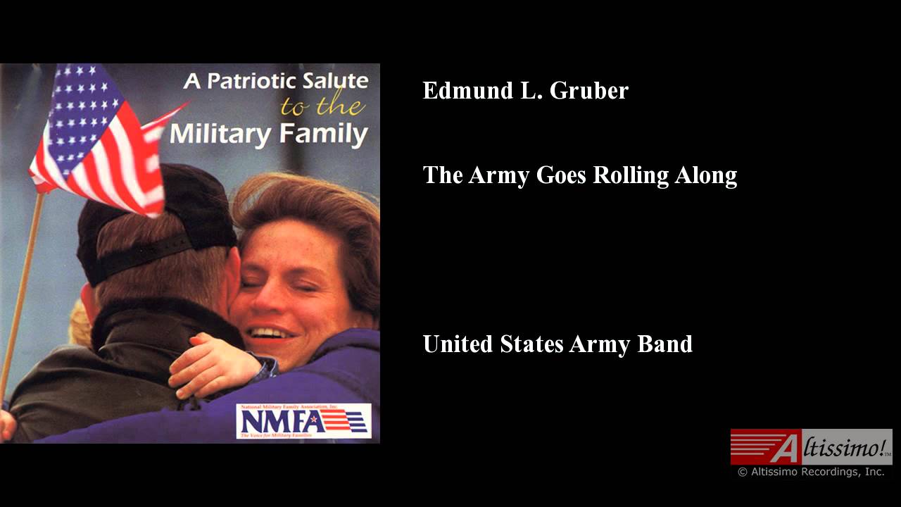 The Army Goes Rolling Along – Edmund L. Gruber