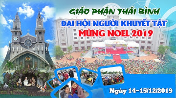 Đại Hội khuyết tật 2019 _ Thánh Lễ Chúa Nhật III Mùa Vọng
