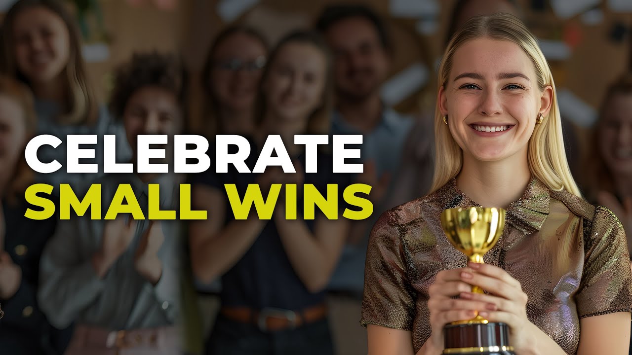 Celebrate the Small Wins | Powerful Inspiration to lead to Big Success