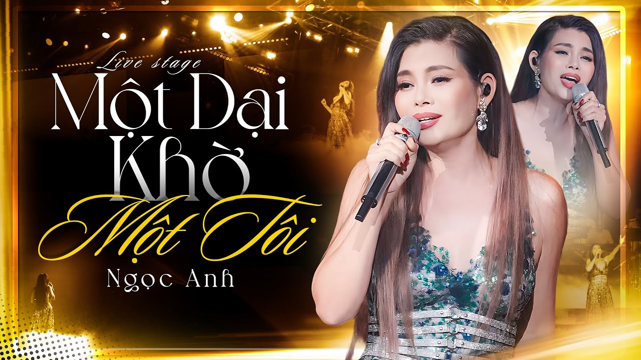 MỘT DẠI KHỜ MỘT TÔT - NGỌC ANH Live Đầy Cảm Xúc Khiến Triệu Trái Tim Rung Động | Mới Nhất 2025