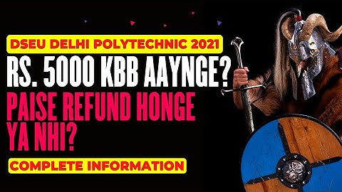 Dseu Delhi Polytechnic 2021: Rs.5000 KBB Wapas Aaynge? Complete Information.