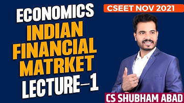 FREE CSEET BUSINESS ECONOMICS | INDIAN FINANCIAL MARKET LEC 1 | NOV 21