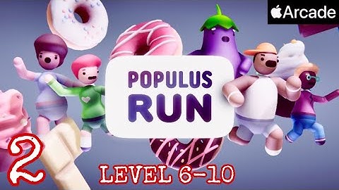 POPULUS RUN | Apple Arcade | Level 6 to 10 | Gameplay #2
