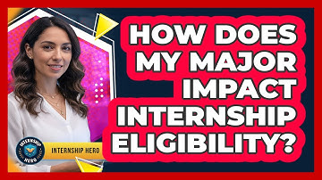 How Does My Major Impact Internship Eligibility?
