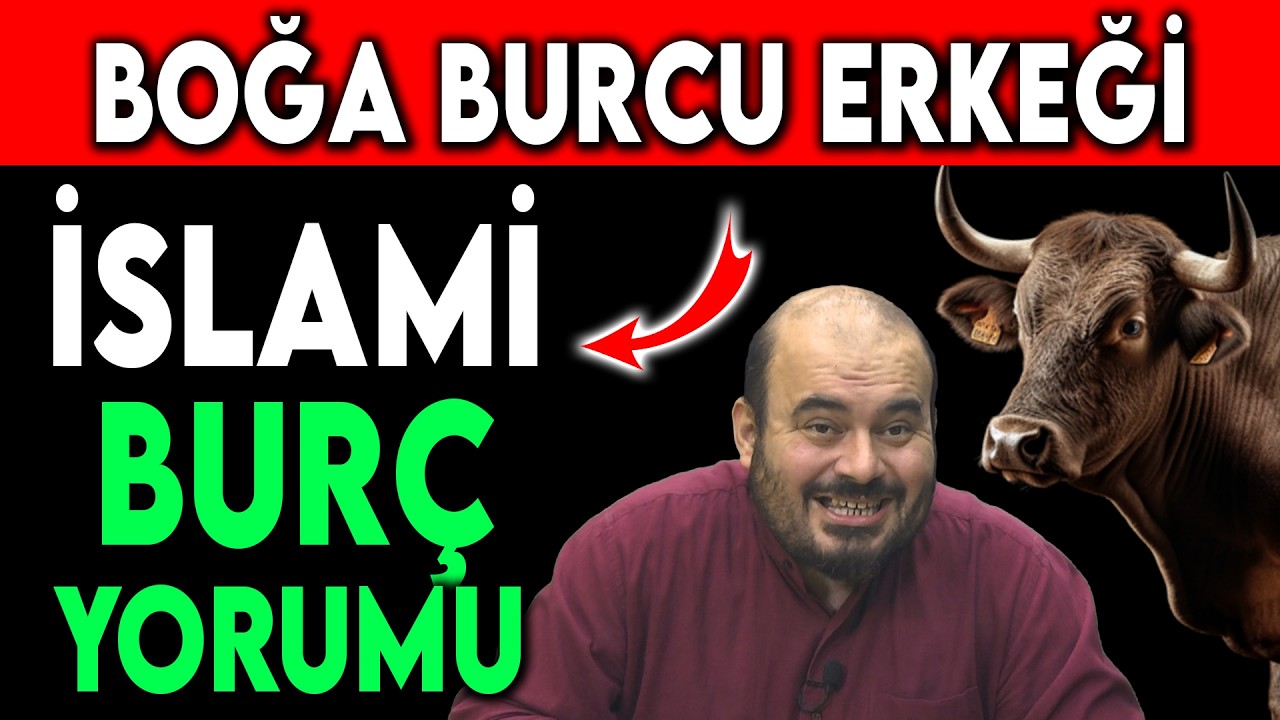 Boğa Burcu Erkeği Hakkında Bilmedikleriniz - İslami Burç Yorumu - Mutlaka Kulak Ver