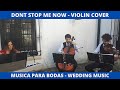 DON´T STOP ME NOW - Violín cover String Trio for weddings Música para bodas en Quinta Anchorena