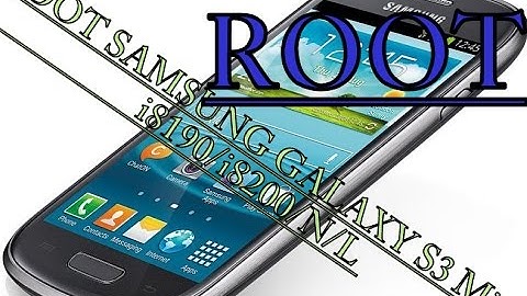How to Root Samsung Galaxy S3 Mini i8190/i8200/N /L/Q