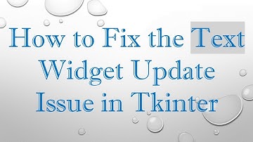 How to Fix the Text Widget Update Issue in Tkinter