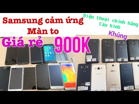 Video điện thoại cũ giá rẻ samsung J7/note/màn cảm ứng to... - youtube