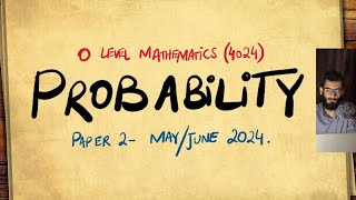 Probability | O Level Mathematics (4024) | Paper 2 | Past Exam Questions | May/June 2024