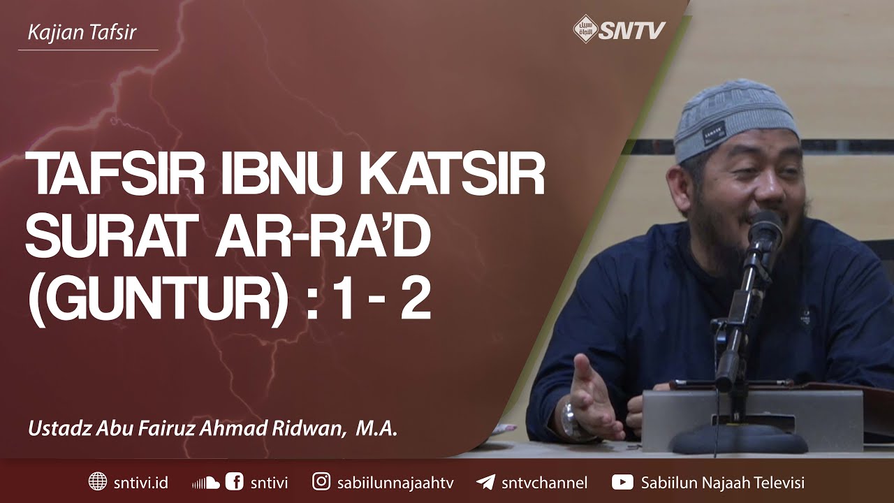 Tafsir Ibnu Katsir, Qur'an Surat Ar-Ra'd (Guruh) : 1 - 2 | Ust. Abu Fairuz Ahmad Ridwan, M.A.