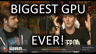 NVIDIA'S BIGGEST VIDEO CARD EVER - WAN Show May 12, 2017 NVIDIA'S BIGGEST VIDEO CARD EVER - WAN Show May 12, 2017