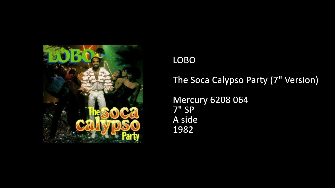 LOBO - The Soca Calypso Party (7'' Version) - 1982 - YouTube
